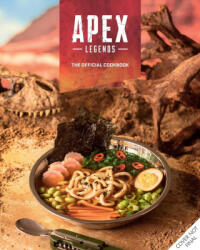 Apex Legends: The Official Cookbook - Tom Grimm (ISBN: 9798886630022)
