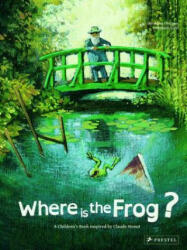 Where Is the Frog? : A Children's Book Inspired by Claude Monet (2013)