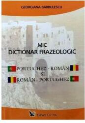 Mic Dicţionar frazeologic portughez - român şi român - portughez (ISBN: 9789731701059)