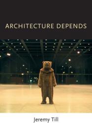 Architecture Depends - Jeremy Till (2013)