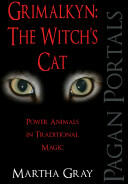 Grimalkyn: The Witch's Cat: Power Animals in Traditional Magic (2013)