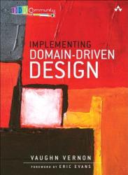 Implementing Domain-Driven Design - Vaughn Vernon (2007)