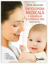 ENCICLOPEDIA MEDICALĂ A SUGARULUI ȘI COPILULUI MIC (ISBN: 9789731357300)