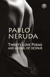 Twenty Love Poems And A Song Of Despair - Pablo Neruda (ISBN: 9789394924161)