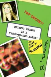 Britney Spears Is a Three-Headed Alien - Mel Gilden (2013)