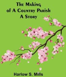 The Making of a Country Parish: A Story (ISBN: 9789356572379)