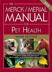 The Merck/Merial Manual for Pet Health: The Complete Health Resource for Your Dog, Cat, Horse or Other Pets - In Everyday Language - Cynthia M. Kahn, Scott Line (2007)