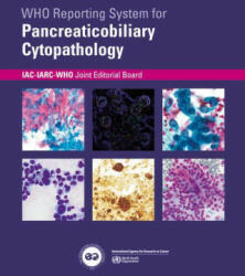 Who Reporting System for Pancreaticobiliary Cytopathology (ISBN: 9789283245186)
