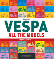 Vespa All the Models: Updated Edition (ISBN: 9788879118965)