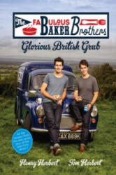 Fabulous Baker Brothers: Glorious British Grub - Tom Herbert (2013)