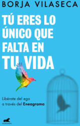 TU ERES LO UNICO QUE FALTA EN TU VIDA - VILASECA, BORJA (ISBN: 9788418620706)