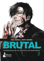 ¡BRUTAL! CONFESIONES DE UN DETECTIVE DE HOMICIDIOS 2 - KOGA, KEI (ISBN: 9788418524622)