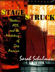 Stagestruck: Theater Aids and the Marketing of Gay America (1998)