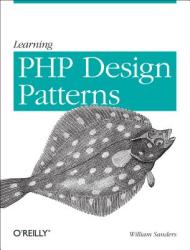 Learning PHP Design Patterns - William Sanders (2013)