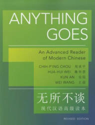 Anything Goes: An Advanced Reader of Modern Chinese - Revised Edition (2011)