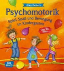 Psychomotorik. Spiel, Spaß und Bewegung im Kindergarten - Karo Zacherl (2013)