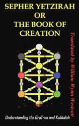Sepher Yetzirah or the Book of Creation - Wynn Westcott William (2010)