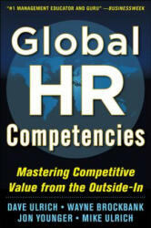 Global HR Competencies: Mastering Competitive Value from the Outside-In (2012)
