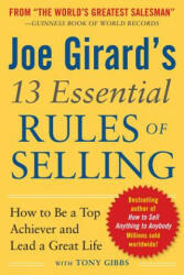 Joe Girard's 13 Essential Rules of Selling: How to Be a Top Achiever and Lead a Great Life - Joe Girard (2012)