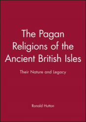 Pagan Religions of the Ancient British Isles - Their Nature And Legacy - Ronald Hutton (1993)