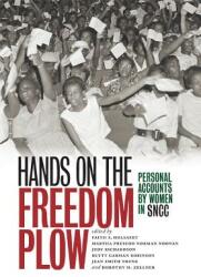 Hands on the Freedom Plow: Personal Accounts by Women in SNCC (2012)