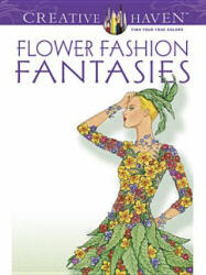 Creative Haven Flower Fashion Fantasies - Ming-Ju Sun (2012)