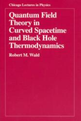 Quantum Field Theory in Curved Spacetime and Black Hole Thermodynamics (ISBN: 9780226870274)