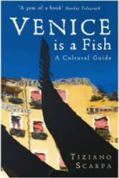 Venice is a Fish: A Cultural Guide (2009)