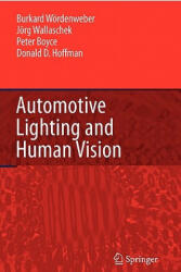 Automotive Lighting and Human Vision - Burkhard Wördenweber, Jörg Wallaschek, Peter Boyce, Donald D. Hoffman (2010)