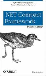 NET Compact Framework Pocket Guide - Wei-Meng Lee (ISBN: 9780596007577)