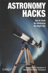Astronomy Hacks - Robert Thompson, Barbara Fritchman Thompson (ISBN: 9780596100605)