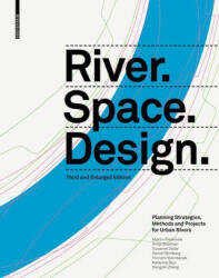 River. Space. Design - Martin Prominski, Susanne Zeller, Hinnerk Voermanek, Katarina Bajc, Nengshi Zheng, Antje Stokman, Daniel Stimberg (ISBN: 9783035625240)