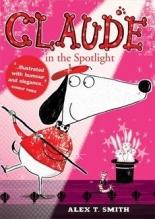 Claude in the Spotlight - Alex T Smith (2013)