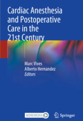 Cardiac Anesthesia and Postoperative Care in the 21st Century - Marc Vives, Alberto Hernandez (ISBN: 9783030797232)
