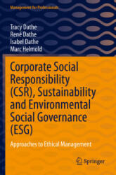 Corporate Social Responsibility (CSR), Sustainability and Environmental Social Governance (ESG) - Tracy Dathe, René Dathe, Isabel Dathe, Marc Helmold (ISBN: 9783030923594)