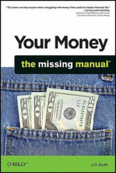 Your Money: The Missing Manual - J D Roth (ISBN: 9780596809409)