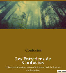 Les Entretiens de Confucius (ISBN: 9782385088705)