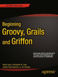 Beginning Groovy, Grails and Griffon - C Judd (2013)