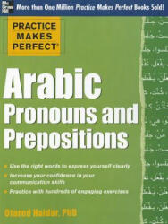 Practice Makes Perfect Arabic Pronouns and Prepositions - Otared Haidar (2012)