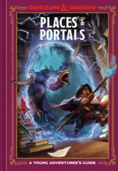 Places & Portals (Dungeons & Dragons): A Young Adventurer's Guide - Jim Zub, Andrew Wheeler (ISBN: 9781984861849)