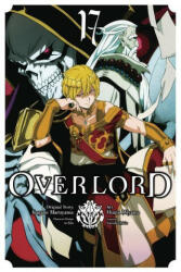 Overlord, Vol. 17 (manga) - Kugane Maruyama, Satoshi Oshio (ISBN: 9781975366407)