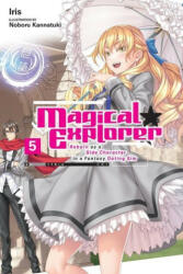 Magical Explorer, Vol. 5 (light novel) - Iris (ISBN: 9781975350512)