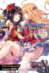 Vexations of a Shut-In Vampire Princess, Vol. 4 (light novel) - Kobayashi (ISBN: 9781975339555)