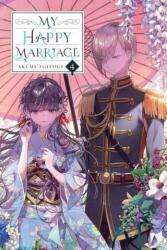 My Happy Marriage, Vol. 4 (light novel) - Akumi Agitogi (ISBN: 9781975335069)