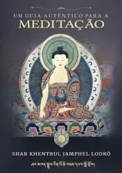 Um Guia Autntico para a Meditao (ISBN: 9781958229200)
