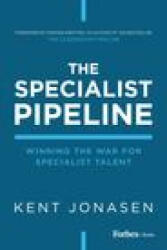 The Specialist Pipeline: Winning the War for Specialist Talent (ISBN: 9781955884884)