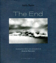 Attila Bartis: Attila Bartis: The End (ISBN: 9781953861429)