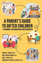 A Parent's Guide to Gifted Children - Emily Kirsher-Morris, Jan Gore (ISBN: 9781953360175)