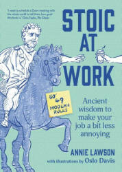 Stoic at Work: Ancient Wisdom to Make Your Job a Bit Less Annoying (ISBN: 9781922616739)