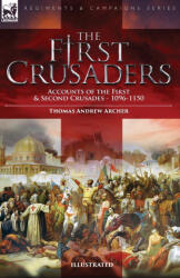 The First Crusaders - Thomas Andrew Archer (ISBN: 9781915234438)